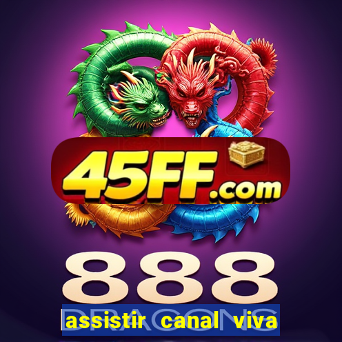 assistir canal viva online gratis